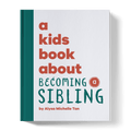 A Kids Book About Becoming a Sibling - Bright House