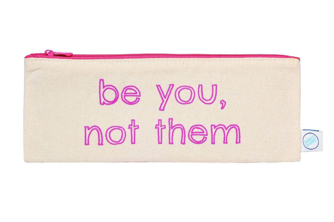 Be You, Not Them pencil case - Bright House