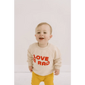 Love is Rad Baby Pullover Sweatshirt - Bright House