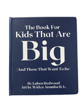 The Book For Kids That Are Big (And Those That Want To Be) - Bright House