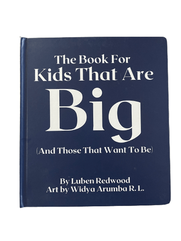 The Book For Kids That Are Big (And Those That Want To Be) - Bright House