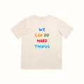 We Can Do Hard Things Kids Graphic T-Shirt - Bright House